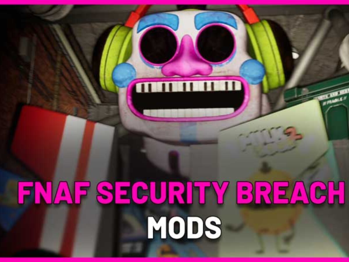 Best Fnaf Security Breach Mods January 2022 𝕃𝕀𝕆ℕ𝕁𝔼𝕂