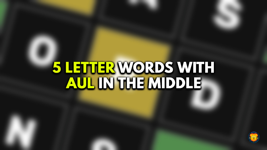 5 Letter Words with AUL in the Middle