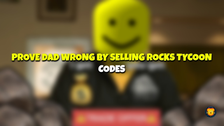 Prove Dad Wrong By Selling Rocks Tycoon Codes (November 2023)