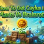 How To Get Caylus in Plants Vs Brainrots